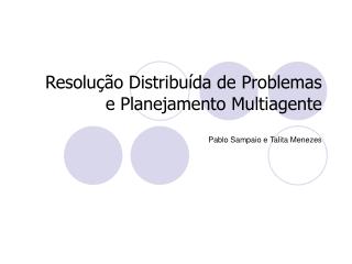 Resolução Distribuída de Problemas e Planejamento Multiagente