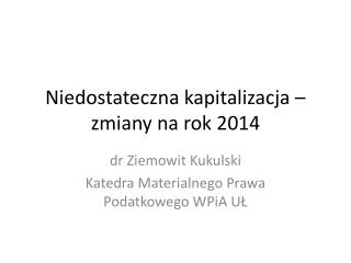 Niedostateczna kapitalizacja – zmiany na rok 2014