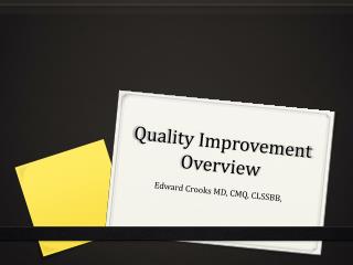 Quality Improvement Overview