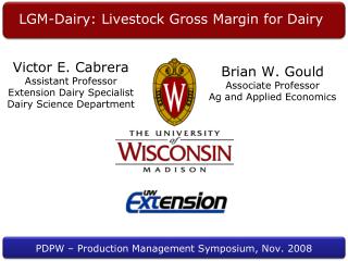 Victor E. Cabrera Assistant Professor Extension Dairy Specialist Dairy Science Department