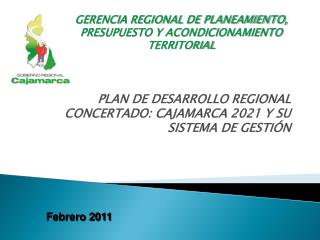 PLAN DE DESARROLLO REGIONAL CONCERTADO: CAJAMARCA 2021 Y SU SISTEMA DE GESTIÓN