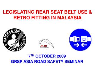 7 TH OCTOBER 2009 GRSP ASIA ROAD SAFETY SEMINAR
