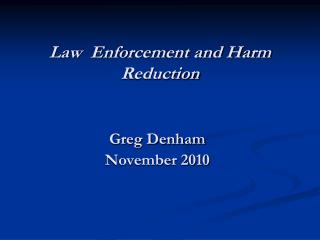 Law Enforcement and Harm Reduction