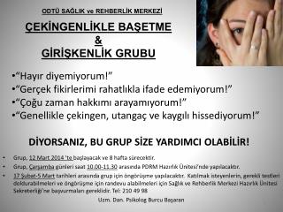 Grup, 12 Mart 2014 ’te başlayacak ve 8 hafta sürecektir.