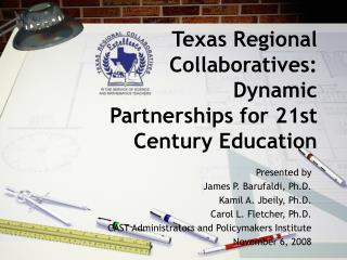 Texas Regional Collaboratives: Dynamic Partnerships for 21st Century Education