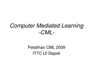 Computer Mediated Learning -CML-