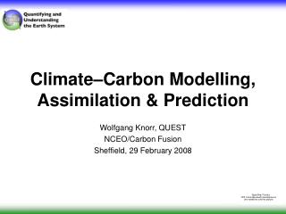 Climate–Carbon Modelling, Assimilation &amp; Prediction