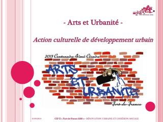 - Arts et Urbanité - Action culturelle de développement urbain