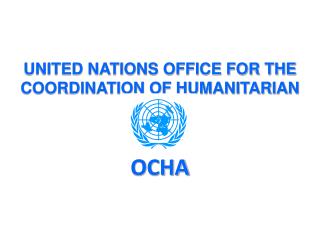 UNITED NATIONS OFFICE FOR THE COORDINATION OF HUMANITARIAN AFFAIRS