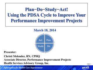 Plan−Do−Study−Act! Using the PDSA Cycle to Improve Your Performance Improvement Projects