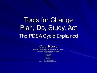 Tools for Change Plan, Do, Study, Act The PDSA Cycle Explained