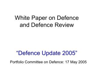 White Paper on Defence and Defence Review “Defence Update 2005”