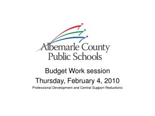 Budget Work session Thursday, February 4, 2010