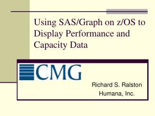 Using SAS/Graph on z/OS to Display Performance and Capacity Data