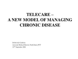 TELECARE – A NEW MODEL OF MANAGING CHRONIC DISEASE