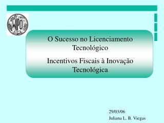 O Sucesso no Licenciamento Tecnológico Incentivos Fiscais à Inovação Tecnológica