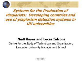 Niall Hayes and Lucas Introna Centre for the Study of Technology and Organisation,
