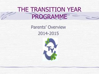 THE TRANSITION YEAR PROGRAMME