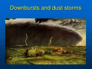 Downbursts and dust storms