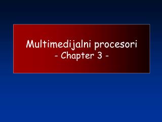 Multimedijalni procesori - Chapter 3 -