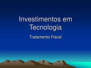 Investimentos em Tecnologia