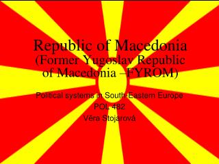 Republic of Macedonia (Former Yugoslav Republic of Macedonia –FYROM)