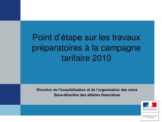 Point d’étape sur les travaux préparatoires à la campagne tarifaire 2010