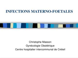 INFECTIONS MATERNO-FOETALES