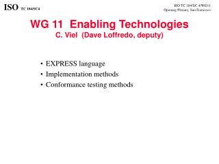 WG 11 Enabling Technologies C. Viel (Dave Loffredo, deputy)