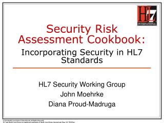 Security Risk Assessment Cookbook: Incorporating Security in HL7 Standards