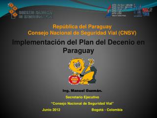 República del Paraguay Consejo Nacional de Seguridad Vial (CNSV)