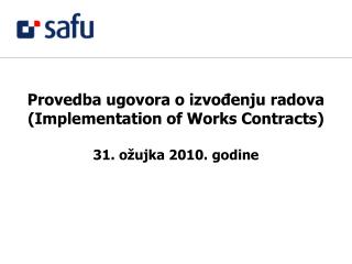 Provedba ugovora o izvođenju radova (Implementation of Works Contracts) 31. ožujka 2010. godine