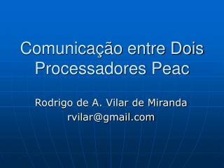 Comunicação entre Dois Processadores Peac