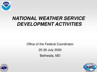 NATIONAL WEATHER SERVICE DEVELOPMENT ACTIVITIES