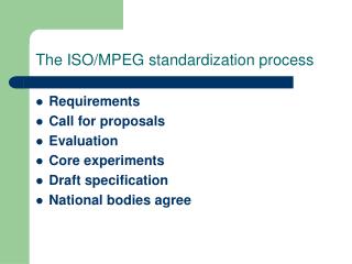 The ISO/MPEG standardization process