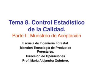 Tema 8. Control Estadístico de la Calidad. Parte II. Muestreo de Aceptación