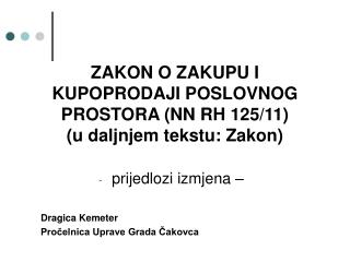 ZAKON O ZAKUPU I KUPOPRODAJI POSLOVNOG PROSTORA (NN RH 125/11) (u daljnjem tekstu: Zakon)