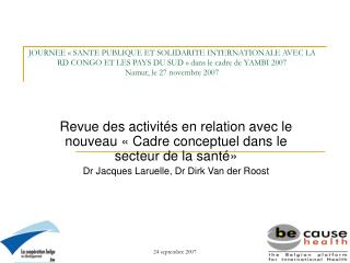 Revue des activités en relation avec le nouveau « Cadre conceptuel dans le secteur de la santé»