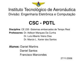 Instituto Tecnológico de Aeronáutica Divisão: Engenharia Eletrônica e Computação CSC - PDTL