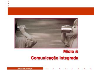Mídia &amp; Comunicação Integrada
