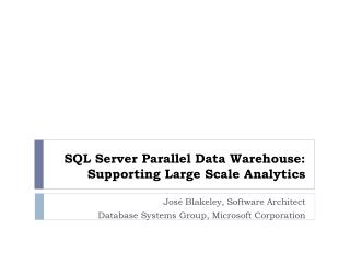 SQL Server Parallel Data Warehouse: Supporting Large Scale Analytics