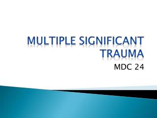 Multiple Significant Trauma