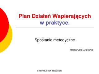 Plan Działań Wspierających w praktyce.