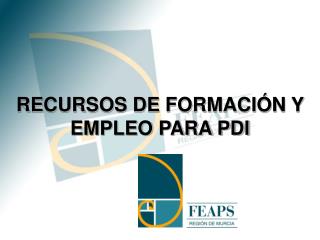 RECURSOS DE FORMACIÓN Y EMPLEO PARA PDI