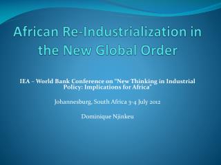 African Re-Industrialization in the New Global Order