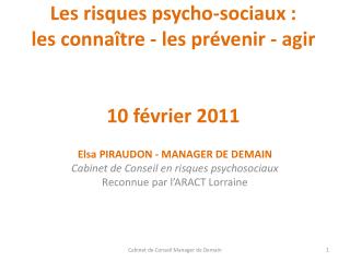 Les risques psycho-sociaux : les connaître - les prévenir - agir 10 février 2011