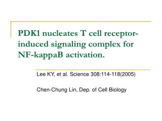 PDK1 nucleates T cell receptor-induced signaling complex for NF-kappaB activation.