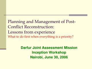 Darfur Joint Assessment Mission Inception Workshop Nairobi, June 30, 2006