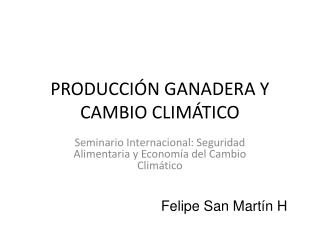 PRODUCCIÓN GANADERA Y CAMBIO CLIMÁTICO