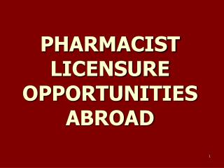 PHARMACIST LICENSURE OPPORTUNITIES ABROAD